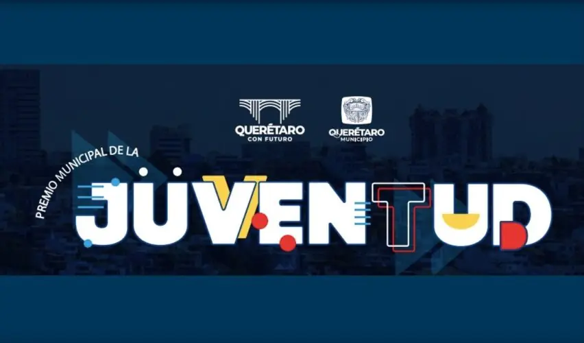 Lee más sobre el artículo Convoca Querétaro al Premio Municipal de la Juventud 2026